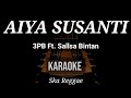 Aiya Cik Siti Susanti P.Ramlee - 3 Pemuda Berbahaya Feat Sallsa Bintan | Karaoke | Ska Reggae