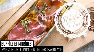 Bonfile (Et) Marinesi Nasıl Yapılır? - Mutfak Sırları