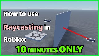 How to  use Raycasting in Roblox Studio