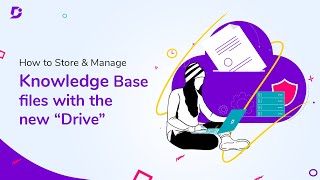 How to Store & Manage Knowledge Base files with the new drive