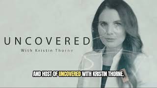 Uncovered with Kristin Thorne