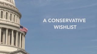 A Real Conservative Wishlist