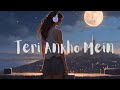 Teri Ankhon Mein ❤️. Love Mashup . Romantic Song . Slowed + Reverb #songs #lyrics #lofi #viralvideo