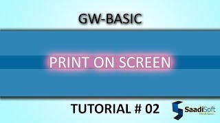 Print On Screen || GW Basic || Tutorial # 2