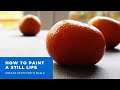 How To Paint a Still Life:Scale and Depth