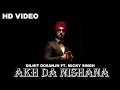 Diljit Dosanjh "Akh Da Nishana" Ft. Micky Singh || Speed Records || Latest Special 2017 Punjabi Song