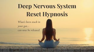 Deep Nervous System Reset Hypnosis | Heal the Gut, Quiet the Mind, Nourish the Soul