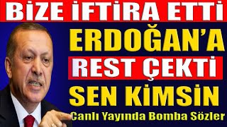 Canlı Yayında Şok Sözler: Erdoğan'a Rest Çekti, Buna Senin Gücün Yetmez; SEN KİMSİN! #sondakika