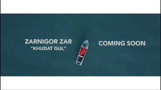 Zarnigor Zar - Khudat Gul “Coming soon”