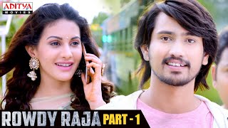 Rowdy Raja Latest Hindi Dubbed Movie Part 1 | Raj Tarun, Amyra Dastur | Aditya Movies