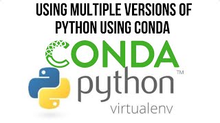How to create Python Environment with Conda (Python 2 + 3, Using Multiple Versions of Python)
