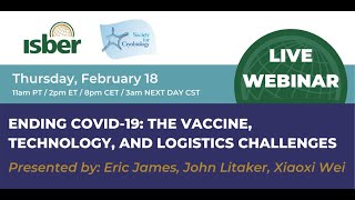 Webinar: Ending COVID 19  The Vaccine, Technology and Logistics Challenges