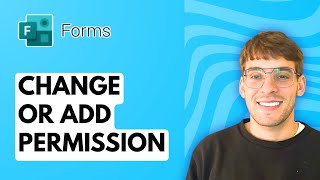 How to Change or Add Permission to Microsoft Forms [2026 Full Guide]