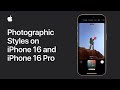 How to use Photographic Styles on iPhone 16 and iPhone 16 Pro | Apple Support