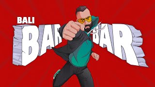 BAR BAR (Official Video) | BALI | Prod. By Quan