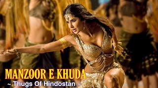 Manzoor E Khuda Full Song : Thugs Of Hindostan | Shreya Ghoshal | Aamir Khan, Katrina Kaif | TSC