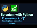 Selenium with Python hybrid framework Tutorial 7 : Running tests on desired browser