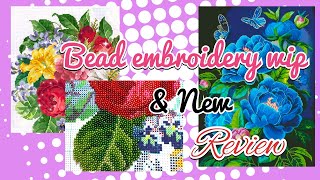 Bead embroidery wip and new review