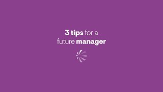 Three tips for a future manager - #LDOFutureLoading