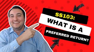 SS103: What is a Preferred Return?