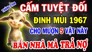 Nghe thầy dặn kỹ, Tháng 2 ÂL Đinh Mùi 1967 Cấm Cho Ai Mượn VẬT Này Để Tránh Mất Lộc Hao Tài Tốn Của