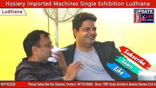 Single Hosiery Exhibition Ludhiana, Imported Machines , China Automatic Flat, Embroidery Machine