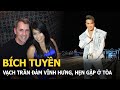 Bích Tuyền vạch trần Đàm Vĩnh Hưng, hẹn gặp ở tòa