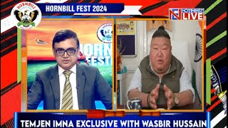 LIVE | Hornbill Fest 2024: N'land Minister Temjen Imna's Exclusive Interview with Wasbir Hussain