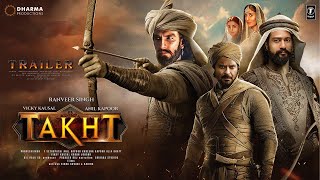 TAKHT - Hindi Trailer | Ranveer Singh | Vicky Kaushal | Anil Kapoor, Alia b, Kareena | Karan Johar 2