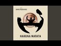 Hakuna Matata
