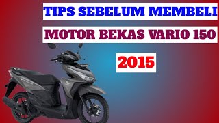 MOTOR INJEKSI || HARGA SECOND HONDA VARIO 150 2015‼️ DAN INI TIPSNYA SEBELUM MEMBELI