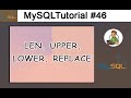 46 - LEN, UPPER, LOWER, REPLACE in MySQL
