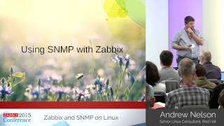 Andrew Nelson - Zabbix and SNMP on Linux | Zabbix Conference 2015