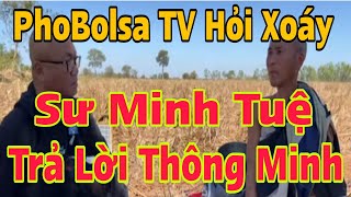 Trực Tiếp : PhoBolsaTV Hỏi Xoáy, Sư Minh Tuệ Trả Lời Quá Thông Minh