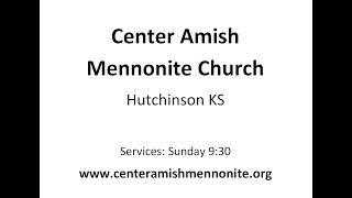 Center Amish Mennonite Live Stream - June 22, 2022