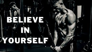 BELIEVE IN YOURSELF - Best motivational video ever