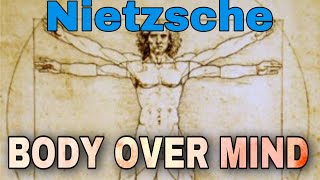 Nietzsche’s redemption of The Body: A rejection of Mind-Body Dualism