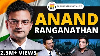 Brutal, Neutral & Honest New Indian’s Political Realities | Anand Ranganathan | The Ranveer Show 317