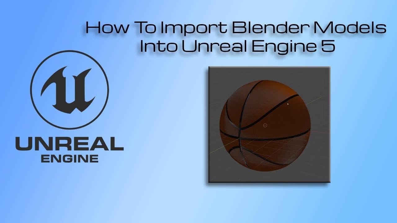 Blender Tutorial How To Import Blender Models Into Unreal Engine 5 ...