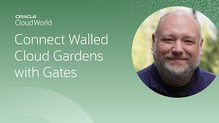 Walled cloud gardens and adding gates to connect them | CloudWorld 2022