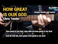 How Great Is Our God - Chris Tomlin (Guitar Tutorial with Chords and Lyrics)