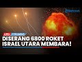 🔴Israel Utara Membara! 6800 Roket hingga Rudal Hizbullah Tembus Iron Dome