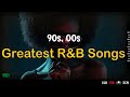 Greatest R&B Songs of the '90s - '00s  ~ Best of Late 90s - Early 2000s Hip-Hop & R&B