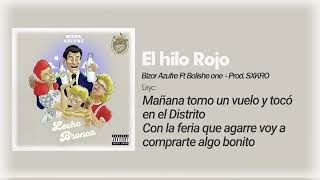 Bizor Azufre - 05. El Hilo Rojo (feat Bolishe One) Prod. SXKRO