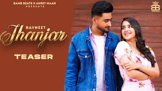 Jhanjar : Teaser  Ravneet Ft Sruishty | Maan | Farmaan |  Punjabi Songs 2021 Bamb Beats