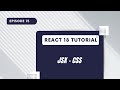 React 18 Tutorial - JSX - CSS
