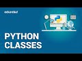 Python Class | Python Classes | Python Programming | Python Tutorial | Edureka