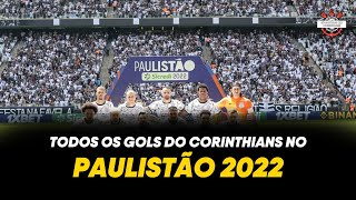 TODOS OS GOLS DO CORINTHIANS NO PAULISTÃO 2022!!!