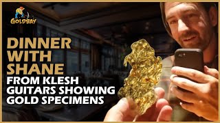 Goldbay - Dinner with Shane from Klesh Guitars showing gold specimens