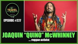 Joaquin McWhinney reggae activist - Ep.227